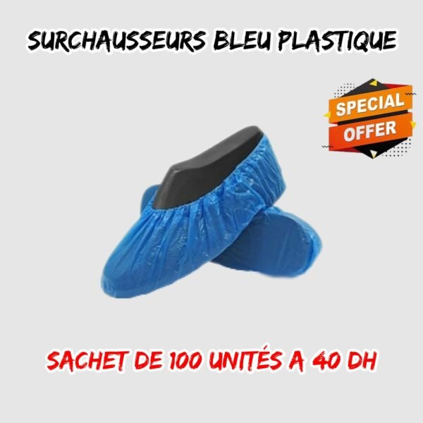SURCHAUSSEUR BLEU PLASTIQUE { SACHET DE 100 PCS A 40 DH }