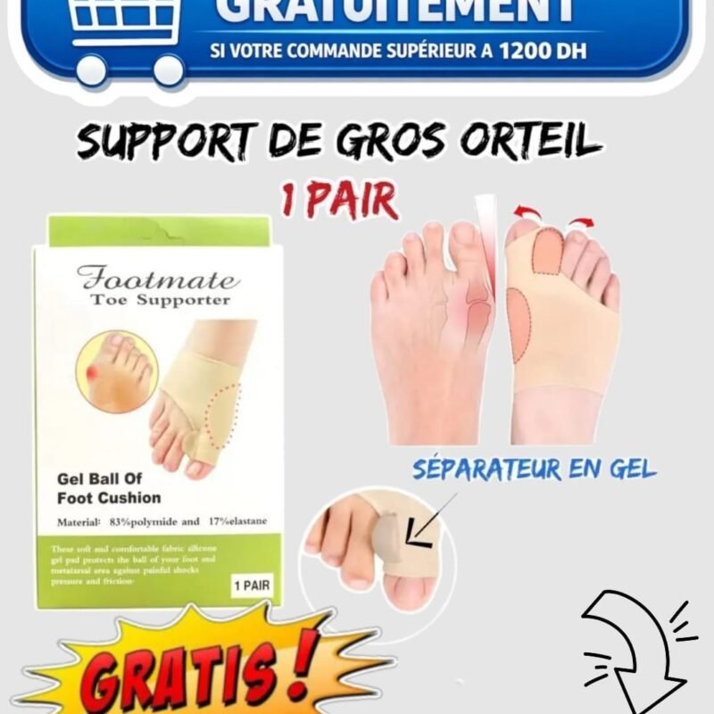 Support de gros orteil=gratuit.
(1 produit offert par commande) *offre valable dès 1200DH d'achat*.
