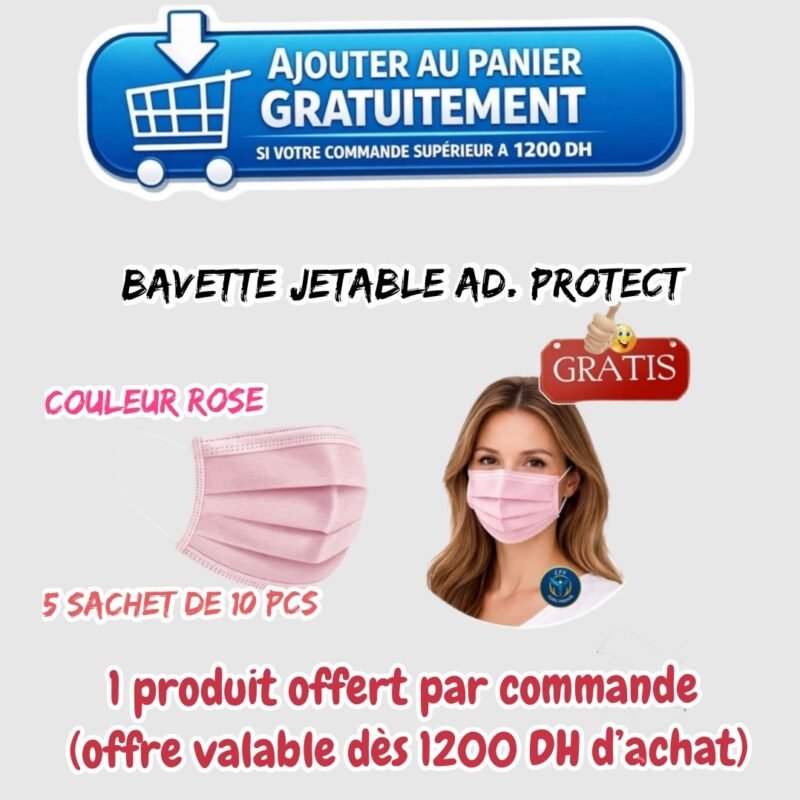 Bavette jetable. Ad protect=gratuite.
(1produit offert par commande) *offre valable dès 1200 DH d'achat*.
