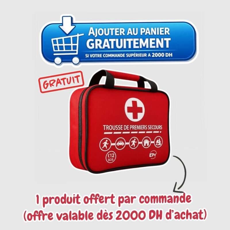 Trousse à pharmacie= gratuite.
(1 produit offert par commande) *offre valable dès 1200DH d'achat*.