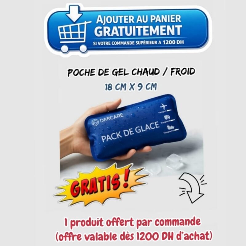 Poche de gel chaud / Froid=gratuit.
(1 produit offert par commande) *offre valable dès 1200DH d'achat*.